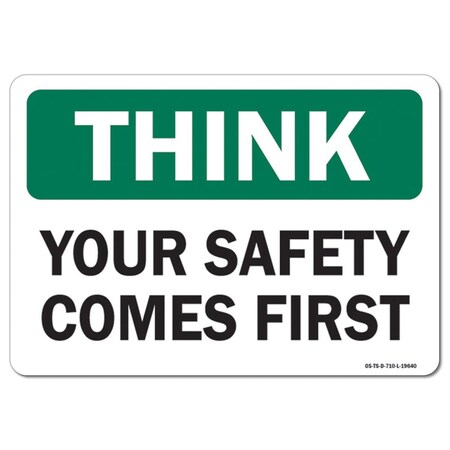 Signmission OSHA Think Sign, Your Safety Comes First, 18in X 12in Rigid Plastic, 12" W, 18" L, Landscape OS-TS-P-1218-L-19640